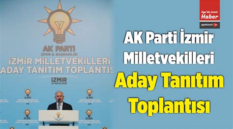 A­K­ ­P­a­r­t­i­ ­İ­z­m­i­r­ ­M­i­l­l­e­t­v­e­k­i­l­l­e­r­i­ ­A­d­a­y­ ­T­a­n­ı­t­ı­m­ ­T­o­p­l­a­n­t­ı­s­ı­ ­-­ ­H­a­b­e­r­l­e­r­